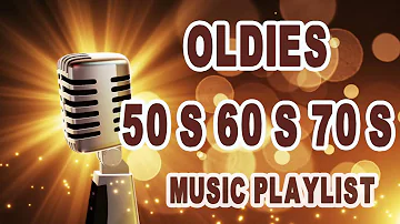 Oldies 50's 60's 70's Music Playlist -  Oldies Clasicos 50, 60, 70 -  Old School Music Hits