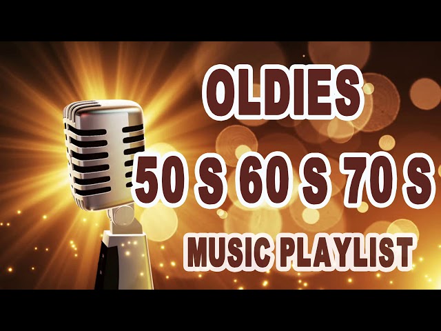 Oldies 50's 60's 70's Music Playlist -  Oldies Clasicos 50, 60, 70 -  Old School Music Hits class=