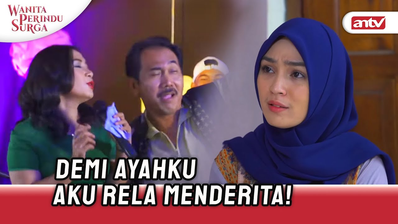 Anak Rela Banting Tulang Demi Bapak Egois! | Wanita Perindu Surga ANTV Eps 33 FULL