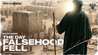 The Day Falsehood Fell - Saleh Akbar | New English Nasheed | Mystic Meditation Records