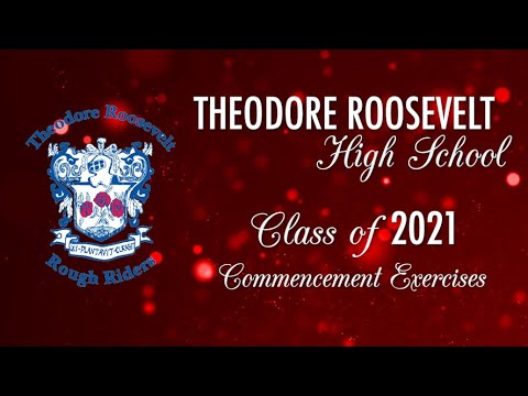 Theodore Roosevelt High School - Class of 2021 Commencement Exercises.