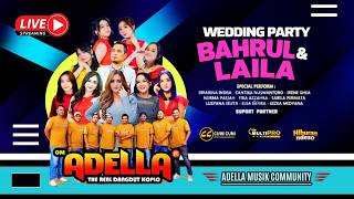 📡 LIVE STREAM OM ADELLA PESTA RESEPSI PERNIKAHAN ( BAHRUEL & LAILA ) MALAM
