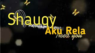 Shauqy Aku Rela | Untuk Story Wa