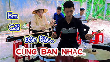 Em Gái Đàn Bầu Cùng Ban Nhạc Khúc Đàn..| Nhạc Cụ Vùng Quê Có Khác..#trilamnong