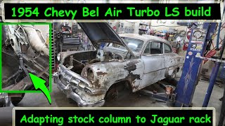 Adapting stock steering column to Jaguar rack 1954 Chevy Bel Air Turbo LS build Part 5