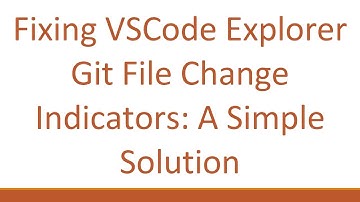 Fixing VSCode Explorer Git File Change Indicators: A Simple Solution