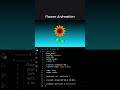 flower 🌻 Animation #viral #shortsfeed #shorts #coding