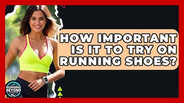 How Important Is It To Try On Running Shoes? - Running Beyond Limits