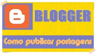 CURSO BLOG PARA PROFESSORES - Como publicar postagens no Blogger - AULA 05