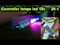 CONTROLLER LAMPU LED 12V - 24 V