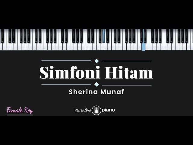 Simfoni Hitam - Sherina Munaf (KARAOKE PIANO - FEMALE KEY) class=