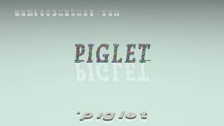 piglet - pronunciation + Examples in sentences and phrases