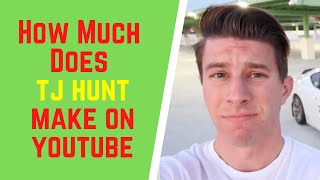 How Much Does TJ Hunt Make On YouTube