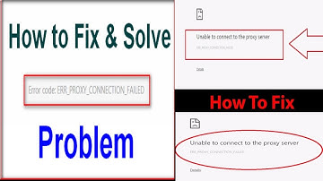 Fix "Unable to connect to the proxy server" (ERR_PROXY_CONNECTION_FAILED) Issue On Google Chrome