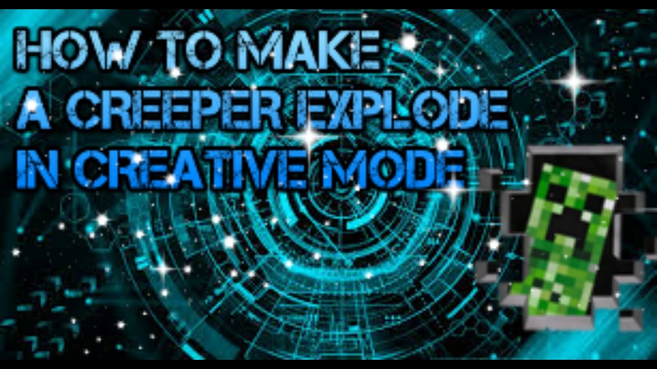 HOW TO MAKE CREEPERS EXPLODE IN CREATIVE MODE YouTube HOW TO MAKE CREEPERS EXPLODE IN CREATIVE MODE YouTube