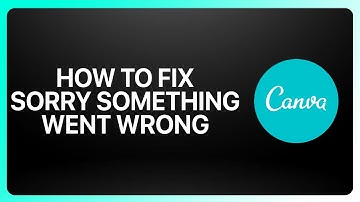 How To Fix Sorry, Something Went Wrong (500) in Canva 2025! Tutorial