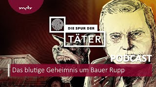 Tote lügen nicht - Das blutige Geheimnis um Bauer Rupp | Podcast Die Spur der Täter | MDR