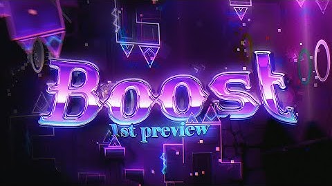 "Boost" 1st Preview [Upcoming Extreme Demon] by Azuvy, Seel & more