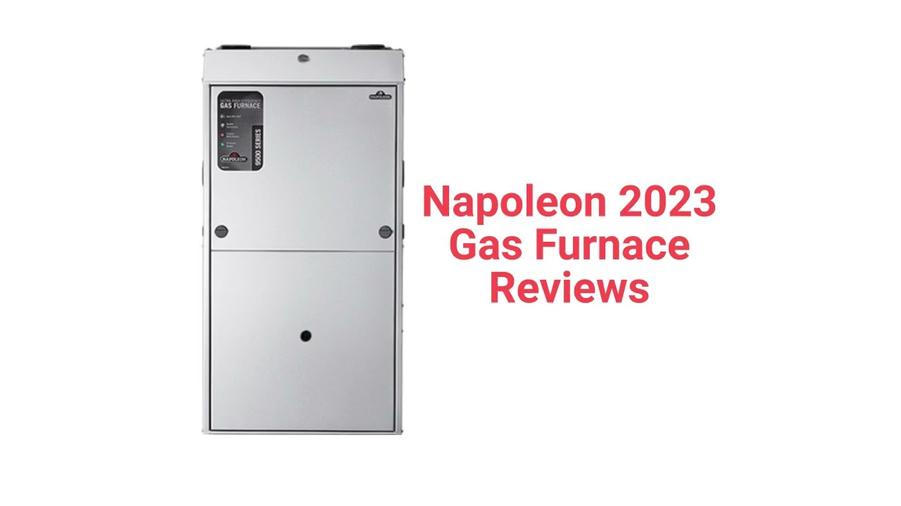 HvacRepairGuy 2023 Napoleon Brand Gas Furnace Reviews