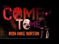 Capture de la vidéo Come To Me - Iron Mike Norton [Official Video]