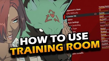 How To Use Training Mode To Optimize Your Gameplay | Guilty Gear Strive Tutorial