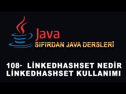 108- Java Dersleri - LinkedHashSet Nedir - LinkedHashSet Kullanımı