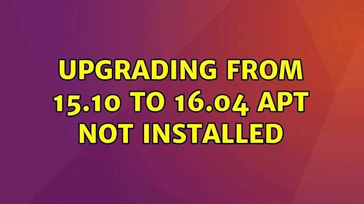 upgrading from 15.10 to 16.04 apt not installed (4 Solutions!!)