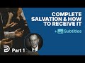 Complete Salvation And How To Receive It - Part 1 | Derek Prince