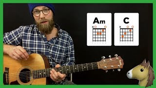 "One Horse Town" riffing on A-minor and C chords