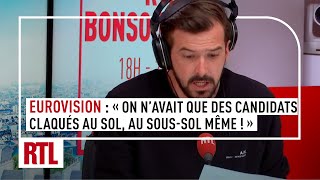 Eurovision 2024 : "On n'avait que des candidats claqués au sol, au sous-sol même !"