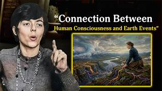 The Deeper Connection Between Human Consciousness and Earth Events