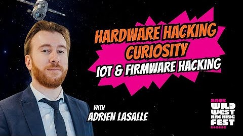 Nieuwsgierigheid naar hardwarehacking – IoT- en firmwarehacking | Adrien Lasalle