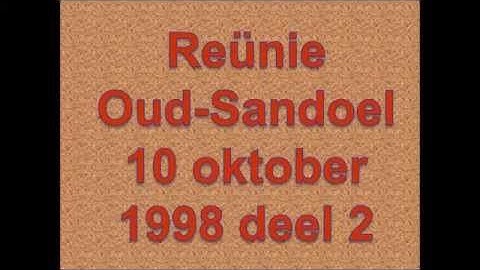 Reünie Oud Sandoel 10 oktober 1998 Deel 2
