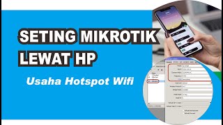 Cara Seting MikroTik Dengan HP Android I Usaha Hotspot Wifi 3g/4g