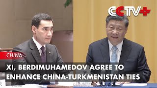 Xi Berdimuhamedov Agree To Enhance China-Turkmenistan Ties