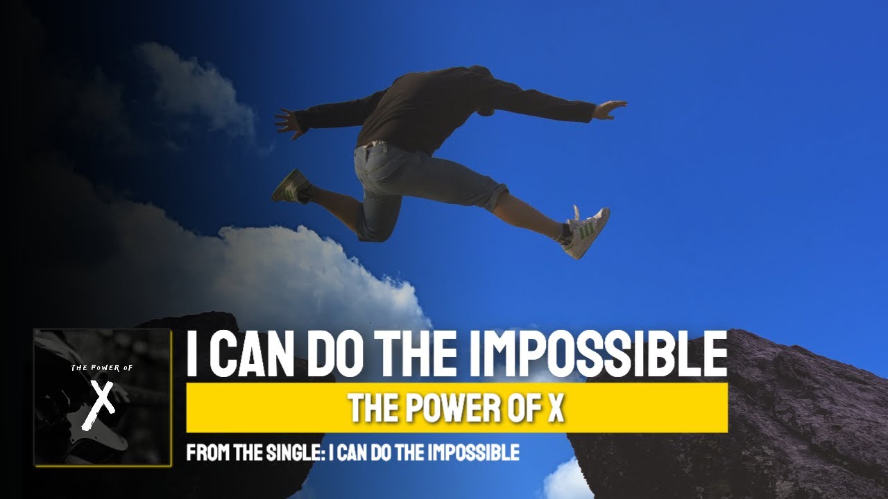 I Can Do The Impossible  ▶️  The Power of X ◀️  Lyric Video on YouTube