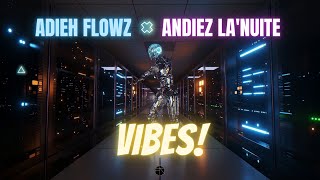 Adieh Flowz x Andiez La'Nuite - Vibes