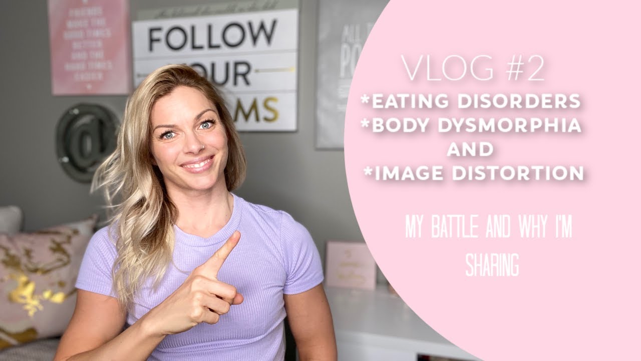 body dysmorphia/ eating disorder VLOG 2 YouTube