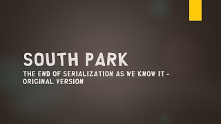 (Creepypasta) South Park: The End of Serialization As We Know It - Original Version