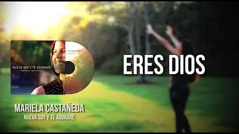 Mariela Castaeda - Eres Dios (Official Lyrics Video)