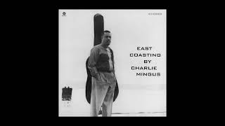 Charles Mingus (02) East Coasting