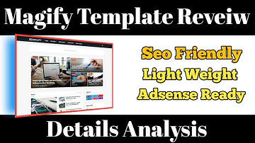Magify Blogger Templates Overview | Customizations Ideas | Adsense Queries | Tech Reveal