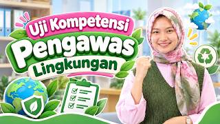 500  Strategi Soal Uji Kompetensi Pengawas Lingkungan: Analisis Kasus & Peraturan Terbaru