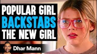 POPULAR GIRL Backstabs The NEW GIRL, What Happens Next Is Shocking | Dhar Mann Studios