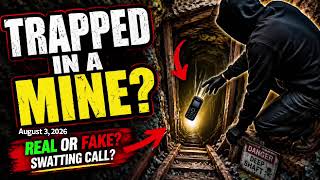 Trapped in a Mine...Or SWATTING? 