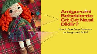 Amigurumi Bebeklerde Çıt Çıt Nasıl Dikilir?