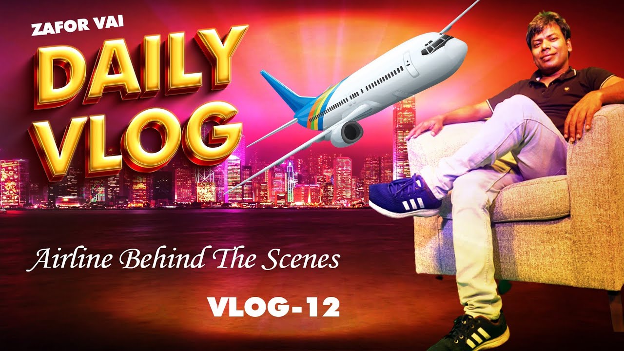 Zafor Daily Vlog | Day in my Life |Airline Behind the scenes | Vlog-16 ...