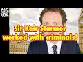 Sir keir starmer worked with criminals