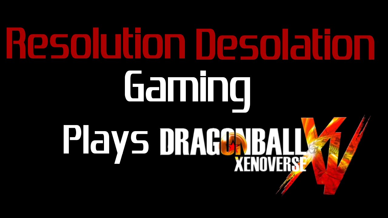 RDG Plays - Dragon Ball XenoVerse