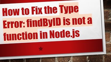 How to Fix the Type Error: findByID is not a function in Node.js